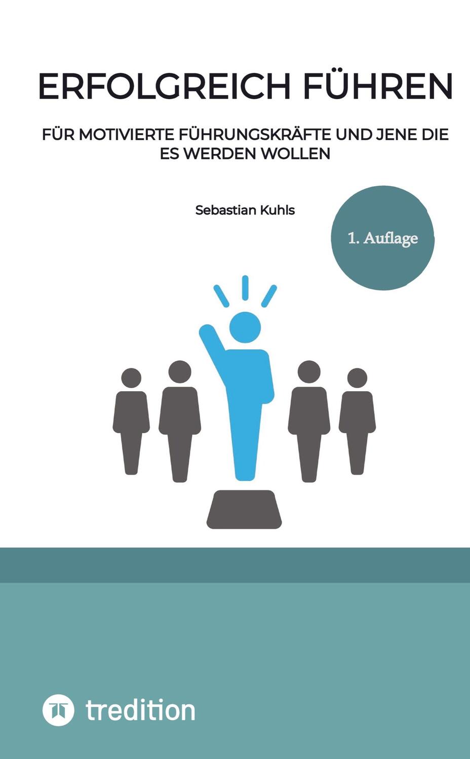 Cover: 9783384368928 | Erfolgreich führen | Sebastian Kuhls | Buch | 148 S. | Deutsch | 2024