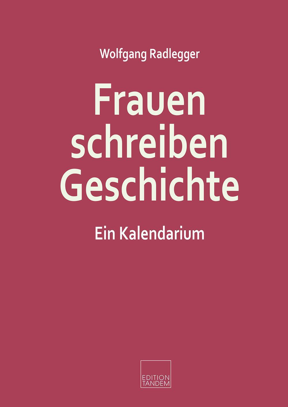 Cover: 9783903516083 | Frauen schreiben Geschichte | Ein Kalendarium | Wolfgang Radlegger