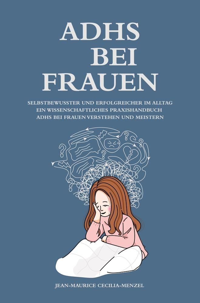 Cover: 9783754693612 | ADHS bei Frauen - Selbstbewusster und erfolgreicher im Alltag | Buch