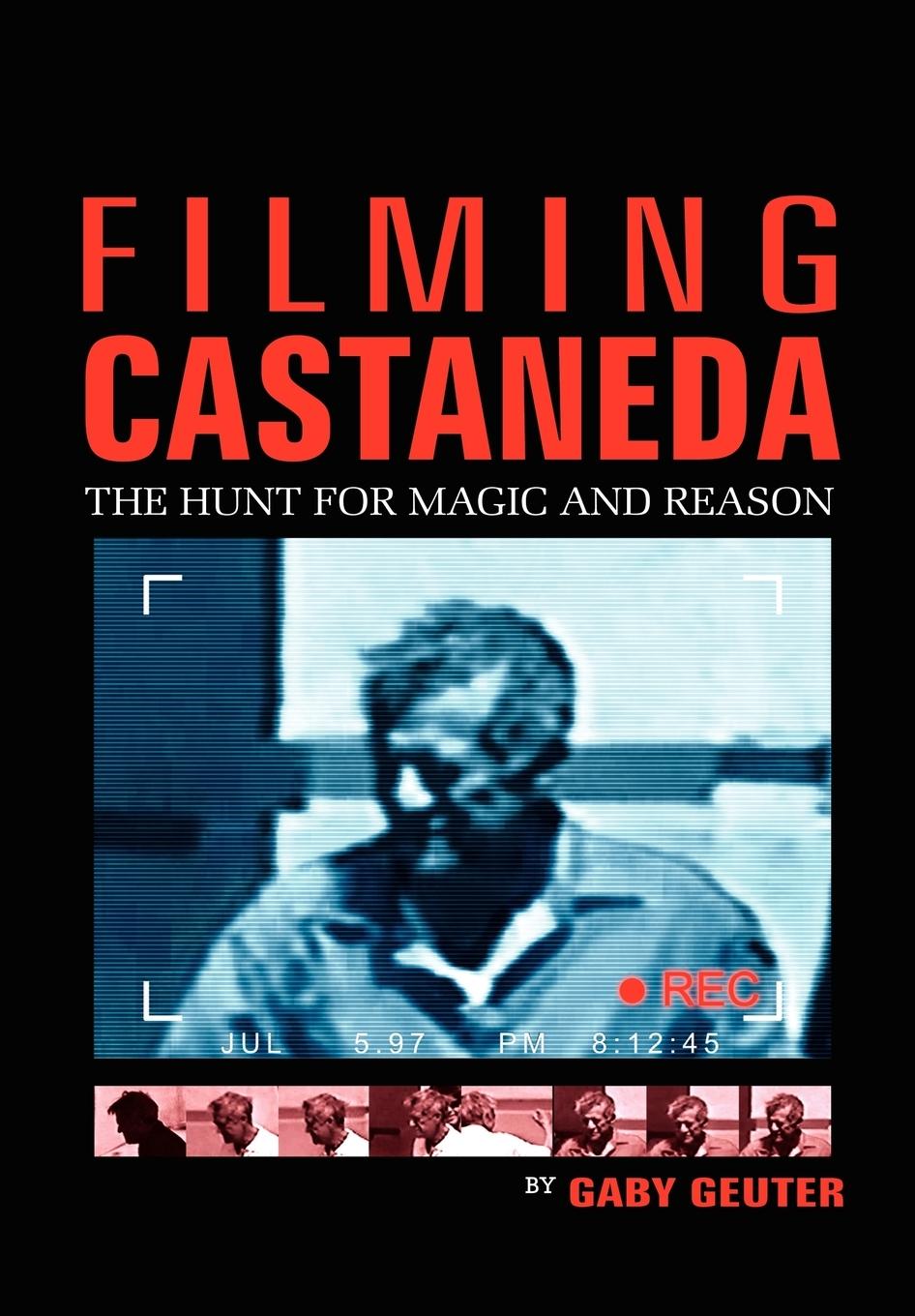 Cover: 9781414046136 | Filming Castaneda | The Hunt for Magic and Reason | Gaby Geuter | Buch