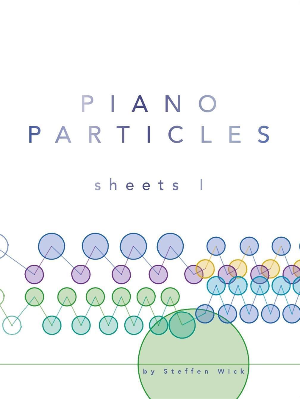 Cover: 9783865439147 | PIANO PARTICLES: Sheets I - 20 Songs for Piano | Engl/dt | Wick | Buch