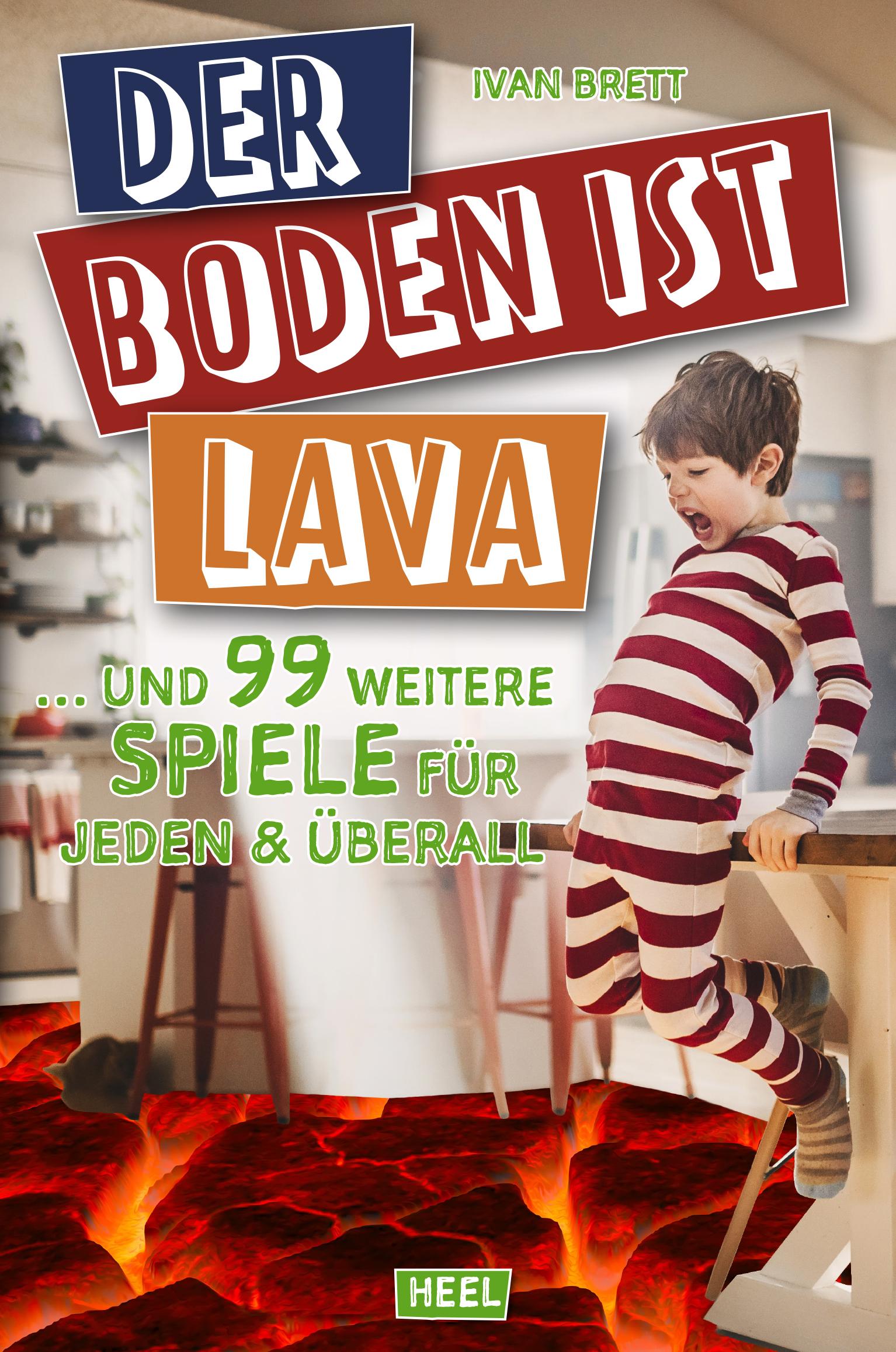 Cover: 9783966641531 | Der Boden ist Lava | ... und 99 weitere Spiele für jeden &amp; überall