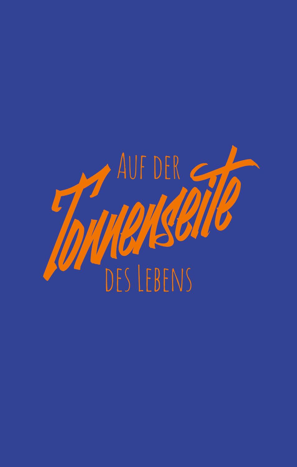 Cover: 9783734882388 | Auf der Tonnenseite des Lebens | Antje Leser | Taschenbuch | 272 S.