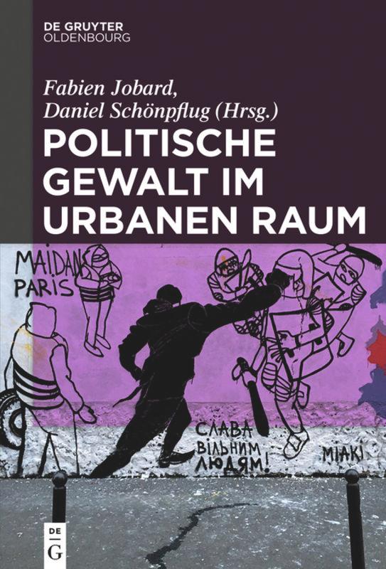 Cover: 9783110653618 | Politische Gewalt im urbanen Raum | Fabien Jobard (u. a.) | Buch