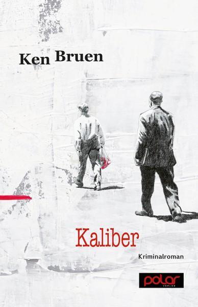 Cover: 9783945133125 | Kaliber | Ken Bruen | Taschenbuch | Inspector Brant | 180 S. | Deutsch