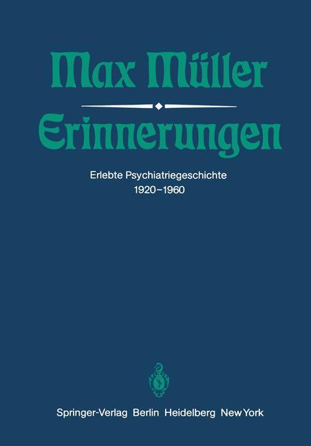 Cover: 9783642684364 | Erinnerungen | Erlebte Psychiatriegeschichte 1920¿1960 | M. Müller