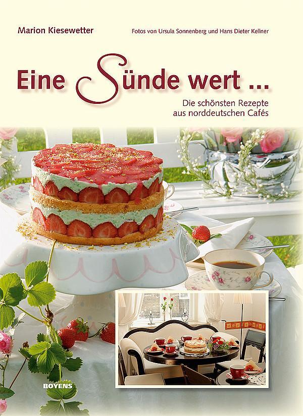 Cover: 9783804212374 | Eine Sünde wert  | Die schönsten Rezepte aus norddeutschen Cafés