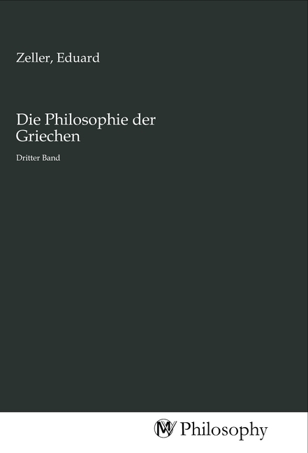 Cover: 9783968801445 | Die Philosophie der Griechen | Dritter Band | Eduard Zeller | Buch