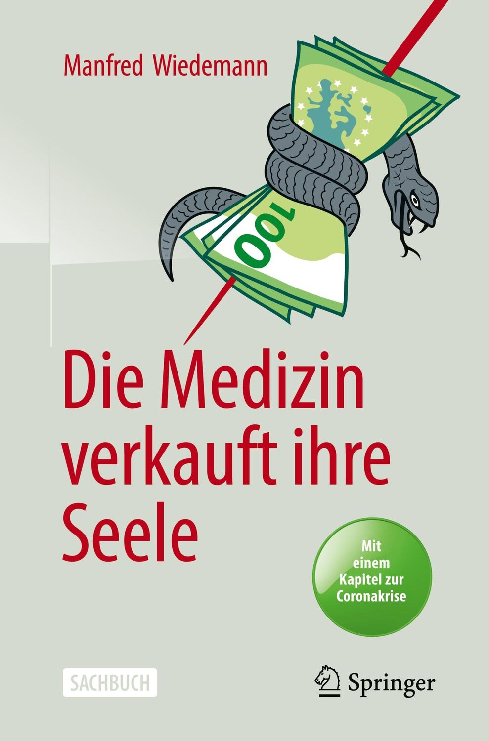 Cover: 9783662609552 | Die Medizin verkauft ihre Seele | Manfred Wiedemann | Taschenbuch | XV