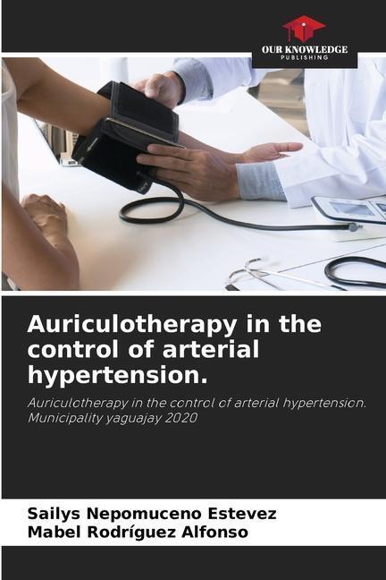 Cover: 9786204488073 | Auriculotherapy in the control of arterial hypertension. | Taschenbuch