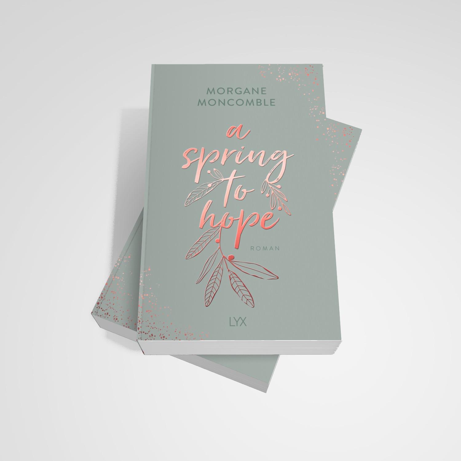 Bild: 9783736321342 | A Spring to Hope | Morgane Moncomble | Taschenbuch | Seasons | 512 S.