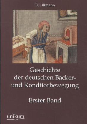 Cover: 9783845744025 | Geschichte der deutschen Bäcker- und Konditorbewegung. Bd.1 | Ullmann