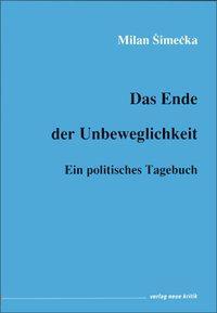 Cover: 9783801502430 | Das Ende der Unbeweglichkeit | Ein politisches Tagebuch | Simecka