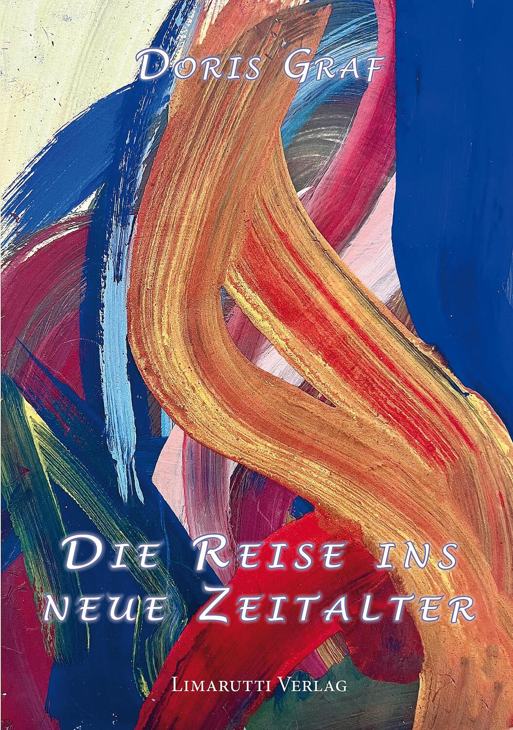 Cover: 9783904005685 | Die Reise ins neue Zeitalter | Doris Graf | Taschenbuch | 88 S. | 2024