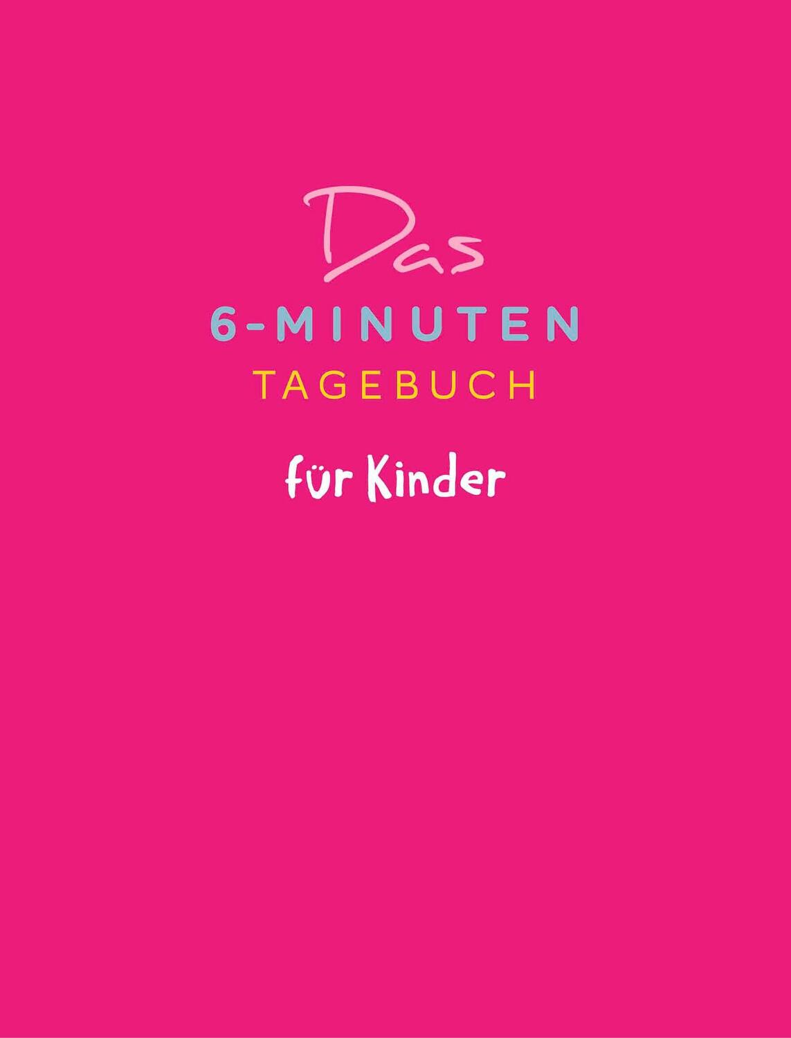 Cover: 9783499007880 | Das 6-Minuten-Tagebuch für Kinder (koralle) | Dominik Spenst | Buch