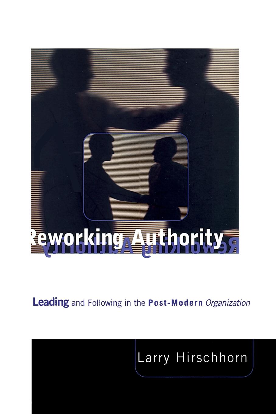 Cover: 9780262581738 | Reworking Authority | Larry Hirschhorn | Taschenbuch | Paperback