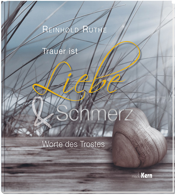 Cover: 9783842935655 | Trauer ist Liebe &amp; Schmerz | Worte des Trostes | Reinhold Ruthe | Buch