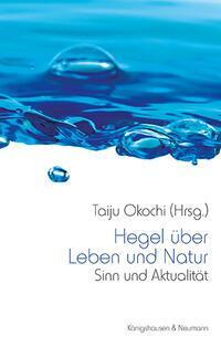 Cover: 9783826085628 | Hegel über Leben und Natur | Sinn und Aktualität | Taiju Okochi | Buch