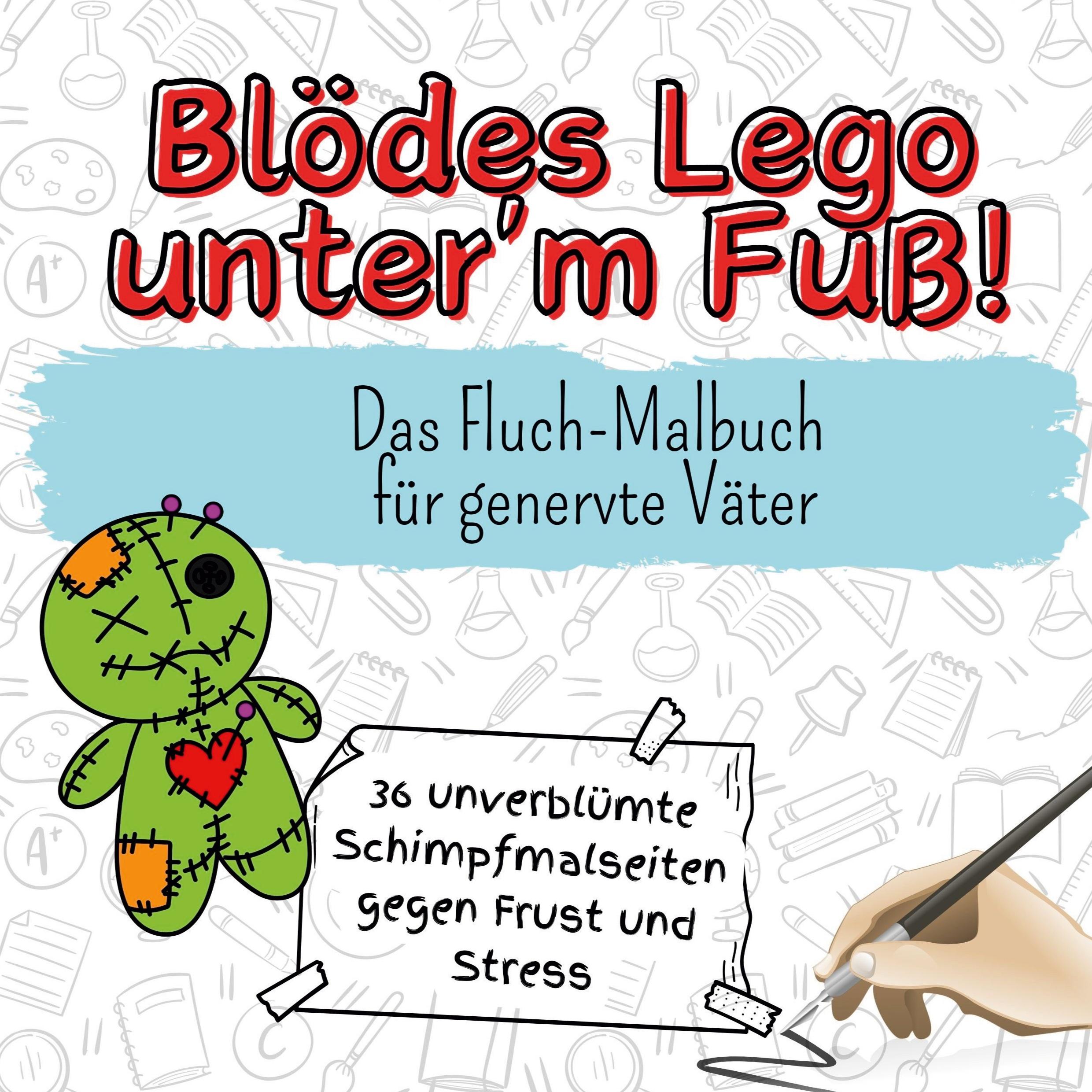 Cover: 9783759107329 | Blödes Lego unter'm Fuß! | Das Fluch-Malbuch für genervte Väter | Buch