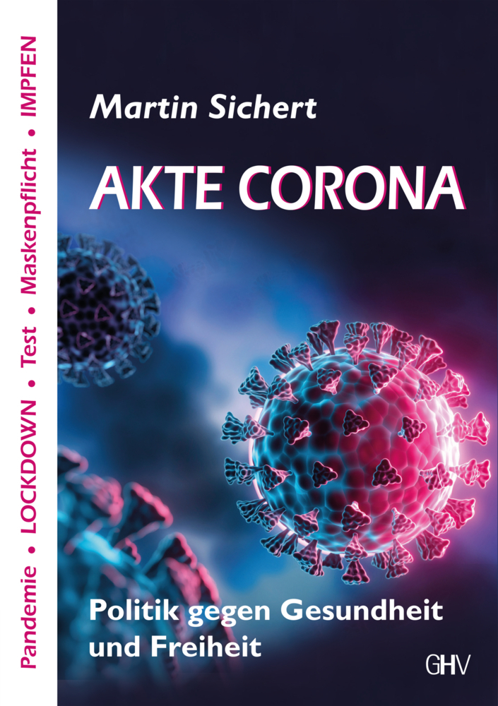 Cover: 9783873367524 | Akte Corona | Politik gegen Gesundheit und Freiheit | Martin Sichert