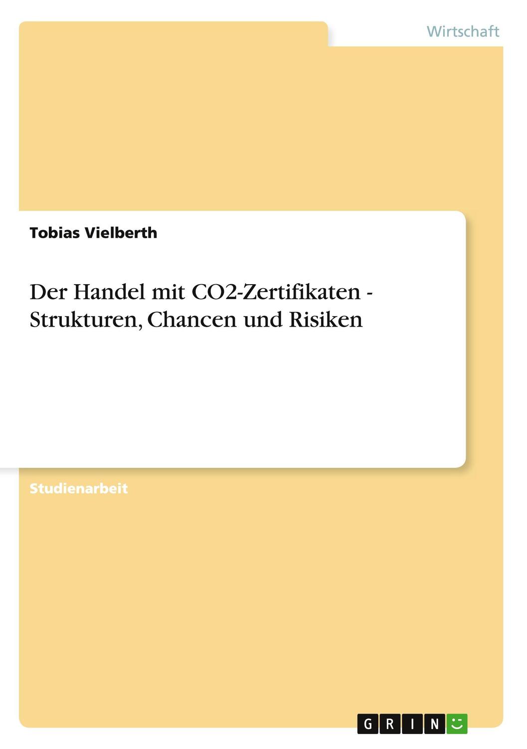 Cover: 9783656345602 | Der Handel mit CO2-Zertifikaten - Strukturen, Chancen und Risiken