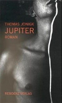 Cover: 9783701711673 | Jupiter | Roman | Thomas Jonigk | Buch | 152 S. | Deutsch | 1999