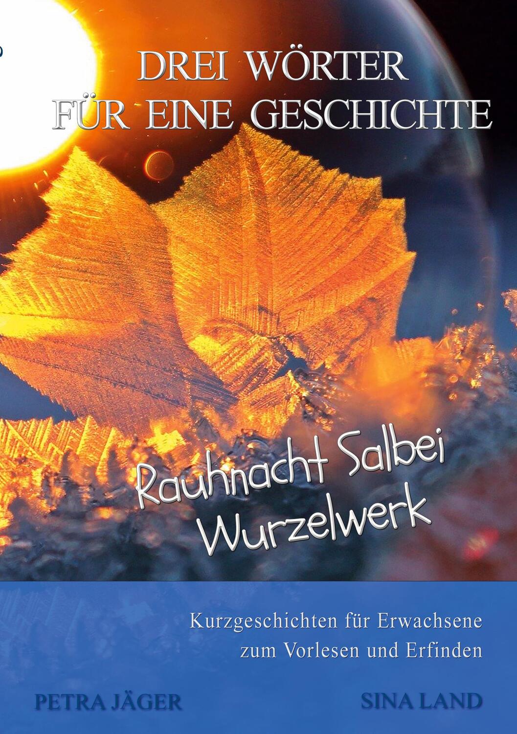 Cover: 9783755777090 | Drei Wörter für eine Geschichte | Rauhnacht Salbei Wurzelwerk | Land