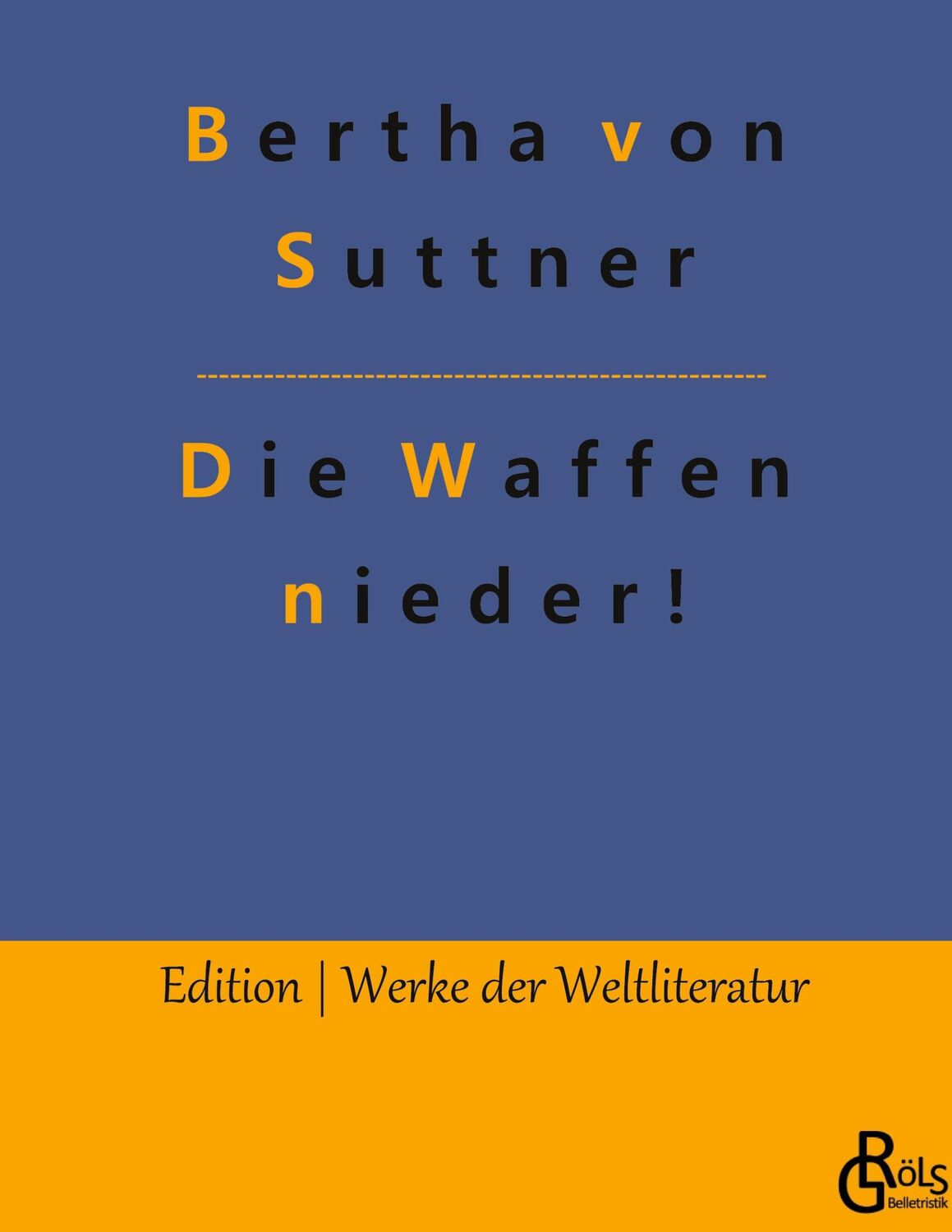 Cover: 9783988284327 | Die Waffen nieder! | Bertha Von Suttner | Buch | 320 S. | Deutsch