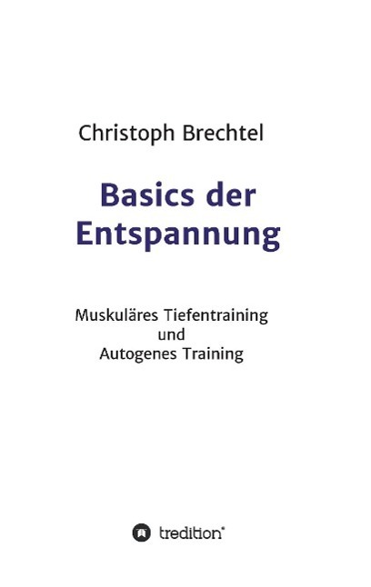 Cover: 9783849591397 | Basics der Entspannung | Christoph Brechtel | Taschenbuch | Paperback