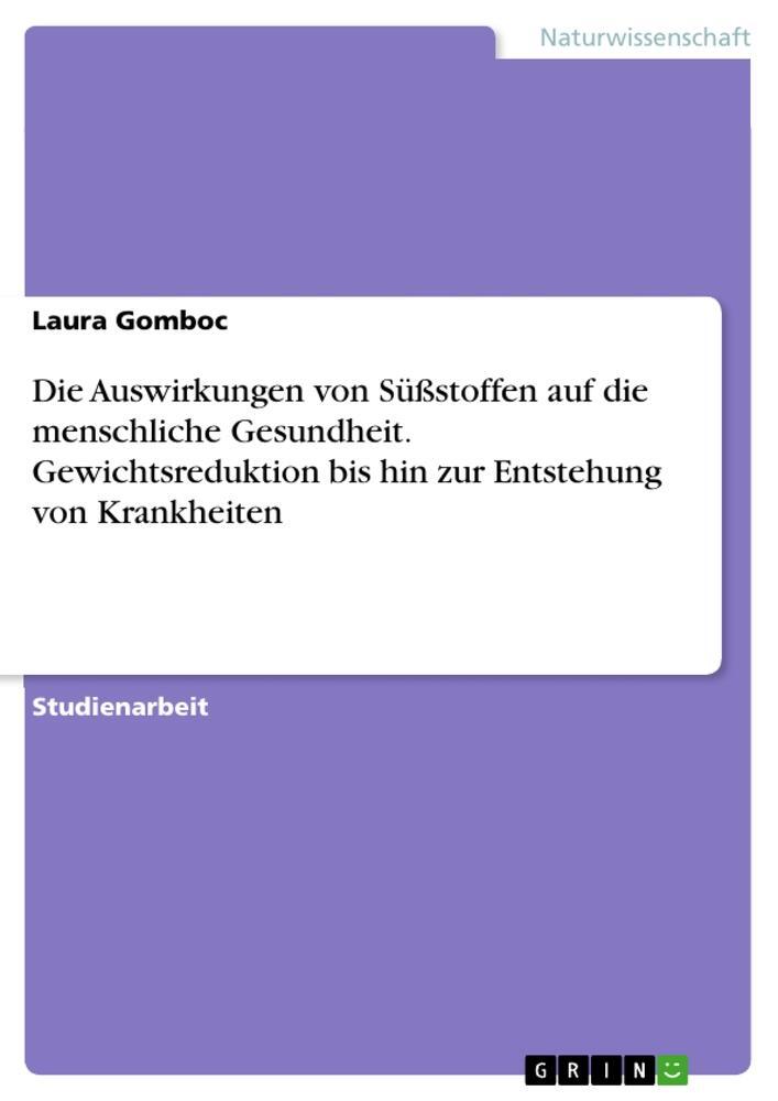 Cover: 9783668603622 | Die Auswirkungen von Süßstoffen auf die menschliche Gesundheit....