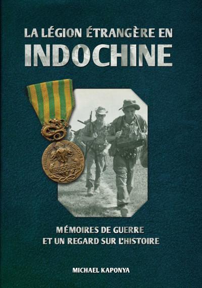 Cover: 9783943288469 | La Légion étrangère en Indochine | Michael Kaponya | Taschenbuch