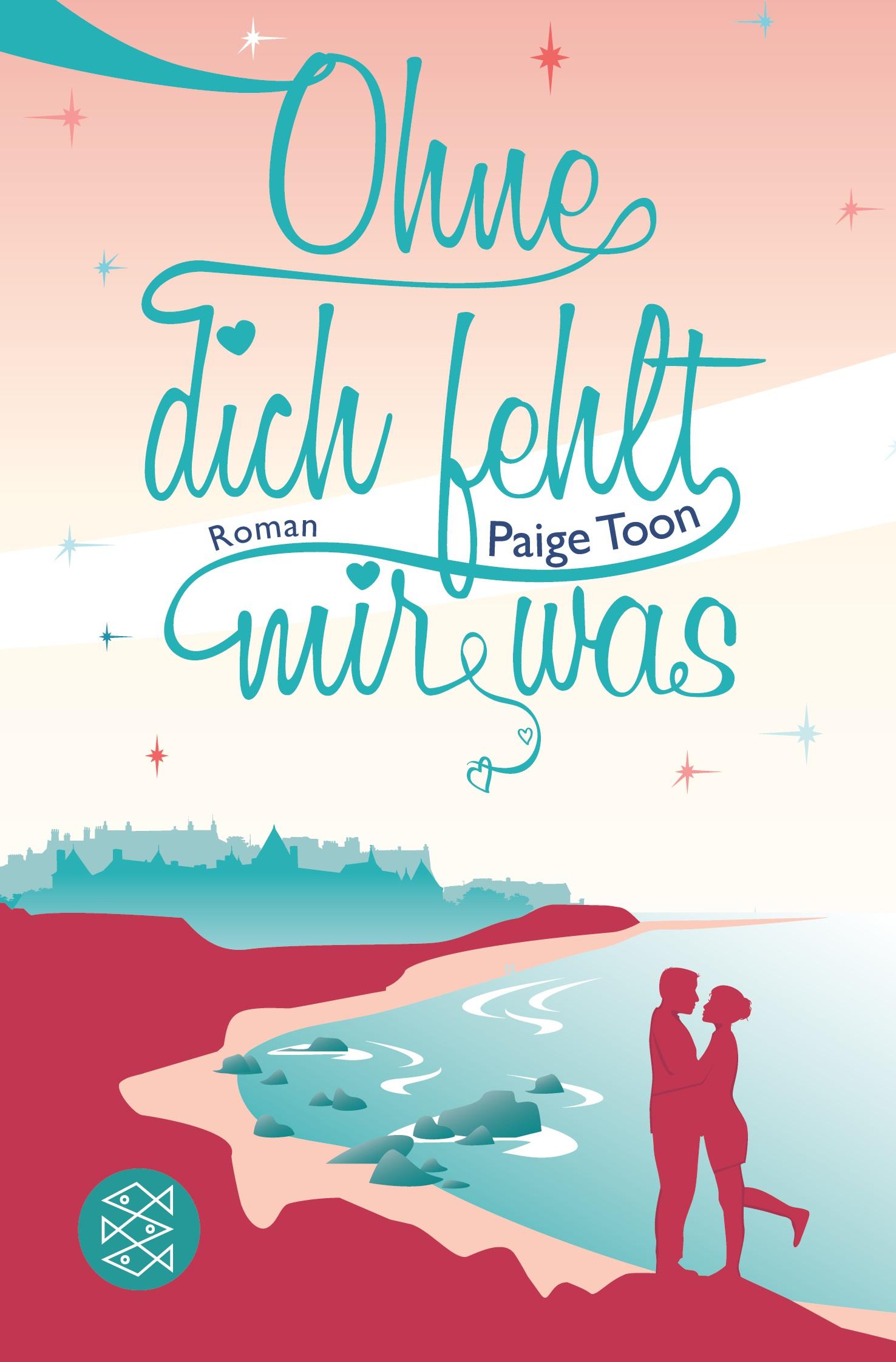 Cover: 9783596195527 | Ohne dich fehlt mir was | Roman | Paige Toon | Taschenbuch | 462 S.