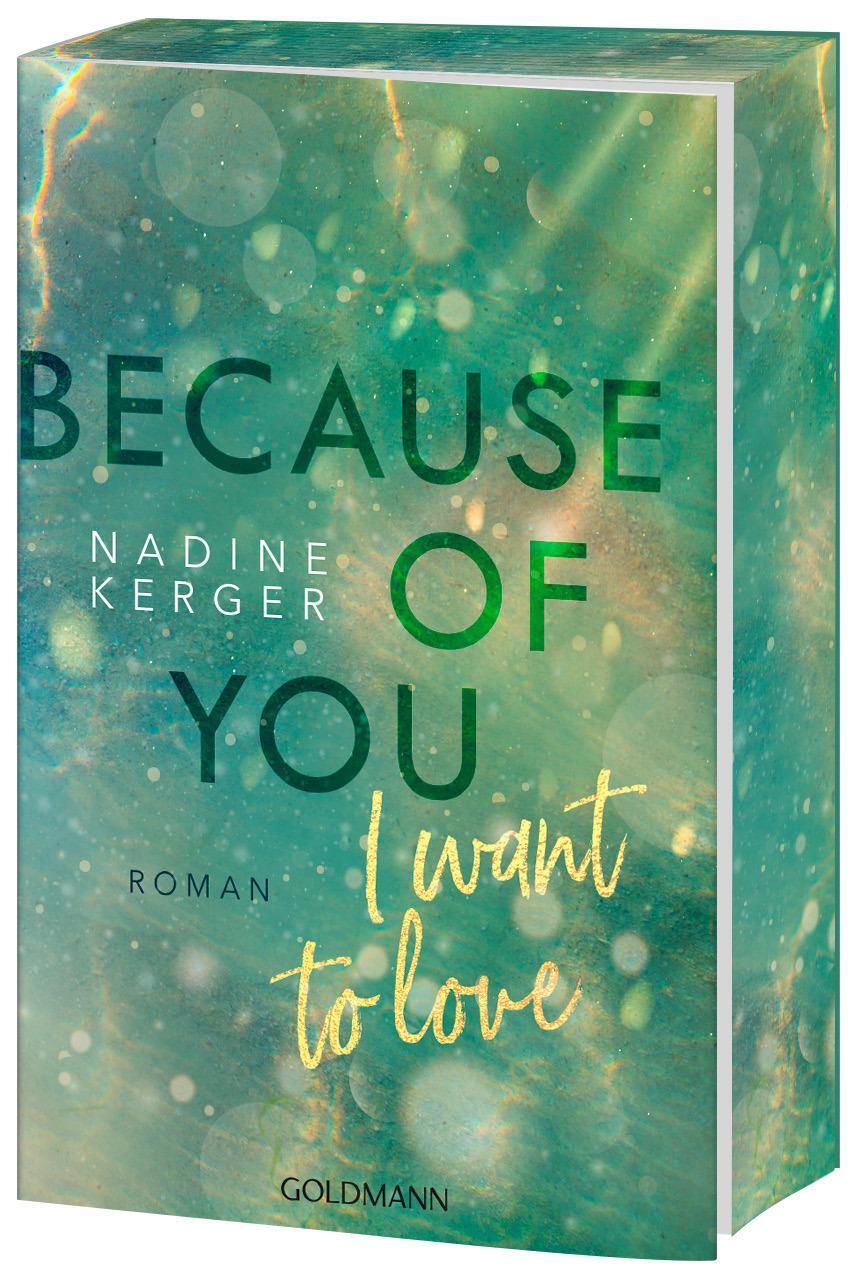 Cover: 9783442206704 | Because of You I Want to Love | Nadine Kerger | Taschenbuch | 352 S.