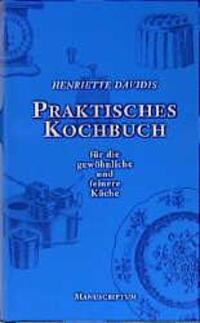 Cover: 9783933497093 | Praktisches Kochbuch für die gewöhnliche und feine Küche | Davidis