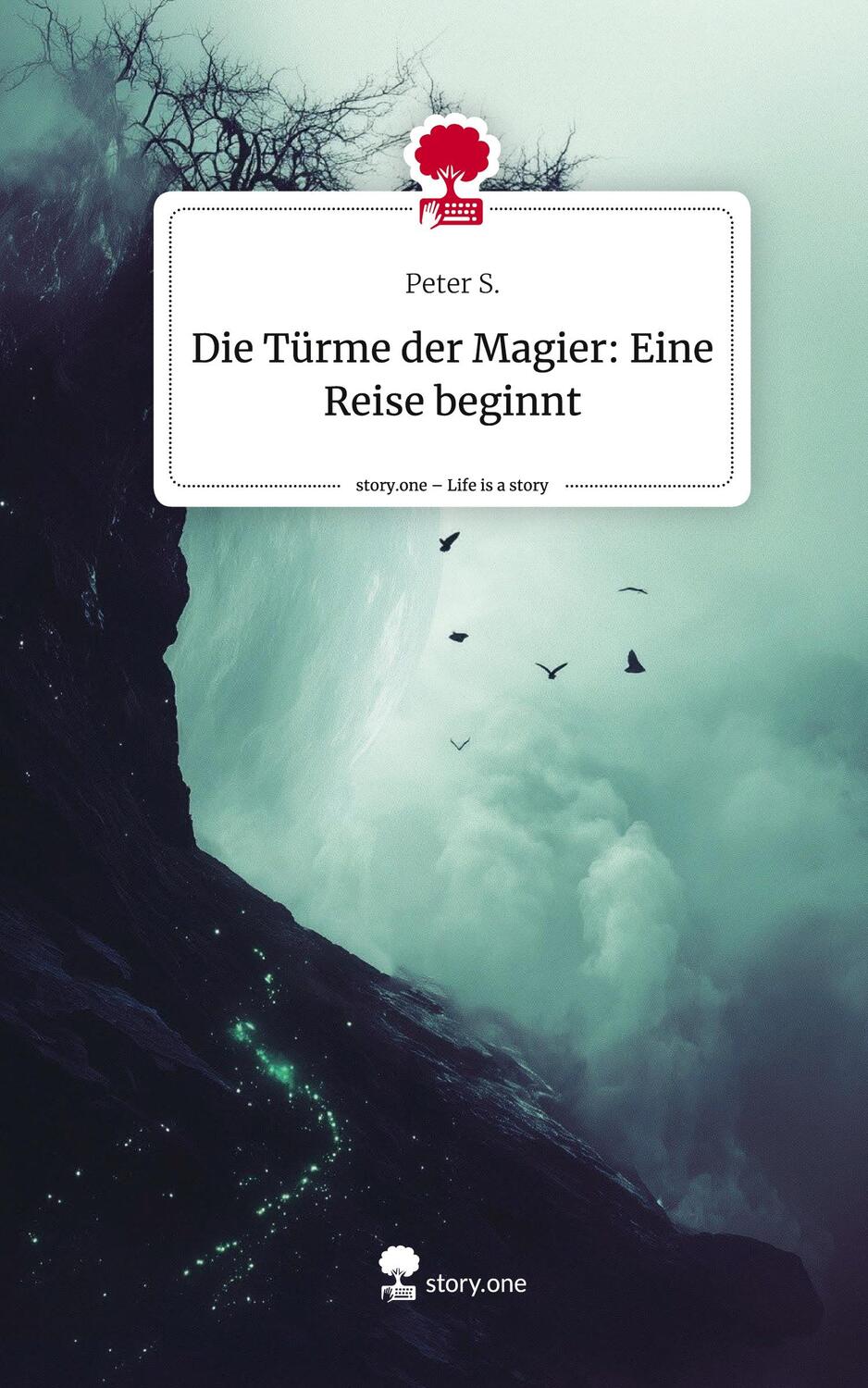 Cover: 9783711549709 | Die Türme der Magier: Eine Reise beginnt. Life is a Story - story.one