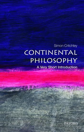 Cover: 9780192853592 | Continental Philosophy: A Very Short Introduction | Simon Critchley