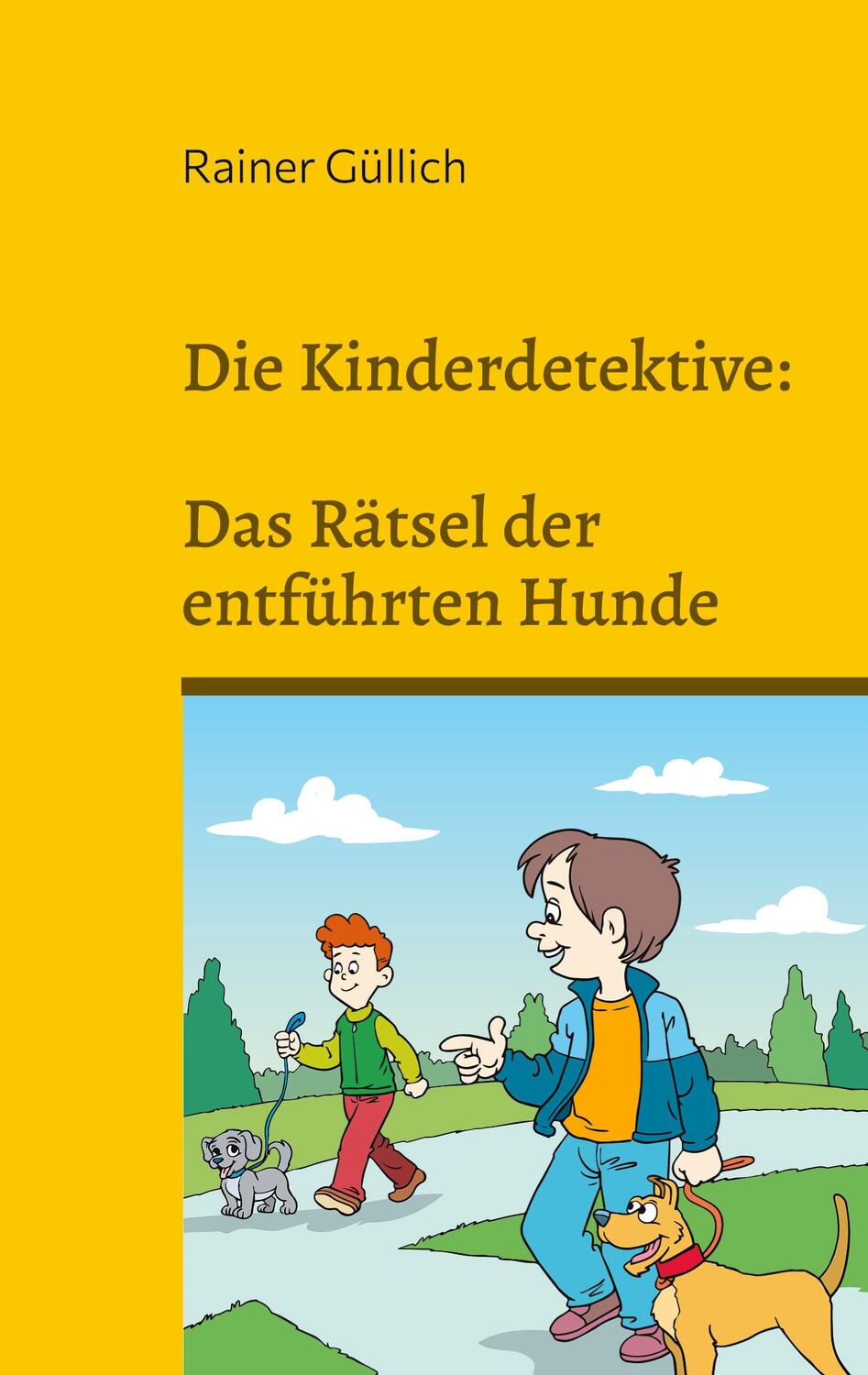 Cover: 9783759729606 | Die Kinderdetektive: Das Rätsel der entführten Hunde | Rainer Güllich