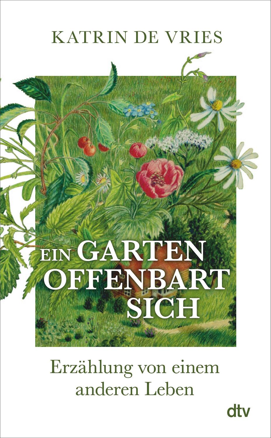 Cover: 9783423284059 | Ein Garten offenbart sich | Katrin de Vries | Buch | 240 S. | Deutsch