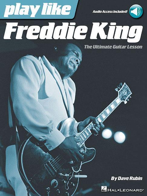 Cover: 884088952501 | Play Like Freddie King: The Ultimate Guitar Lesson (Book with...