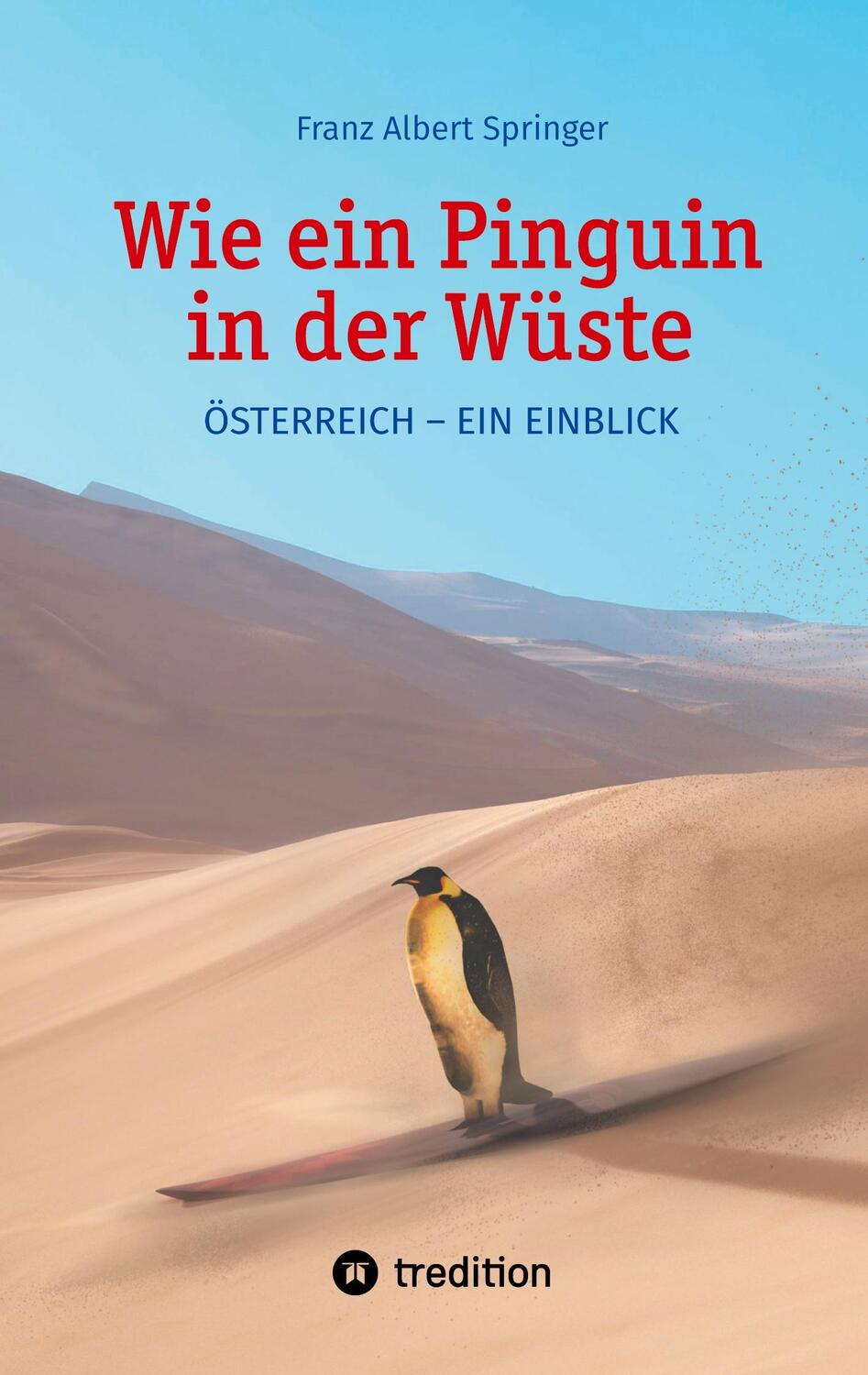 Cover: 9783347578913 | Wie ein Pinguin in der Wüste | Österreich - Ein Einblick | Springer