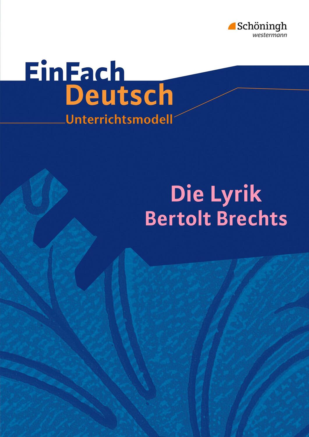 Cover: 9783140224888 | Die Lyrik Bertolt Brechts. EinFach Deutsch Unterrichtsmodelle | Buch