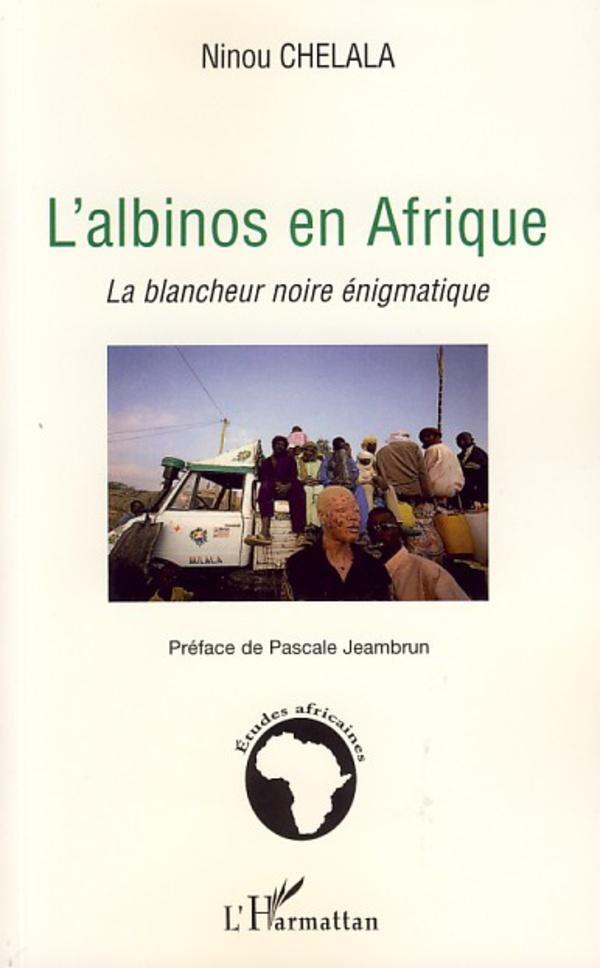 Cover: 9782296045675 | L'albinos en Afrique | La blancheur noire énigmatique | Ninou Chelala