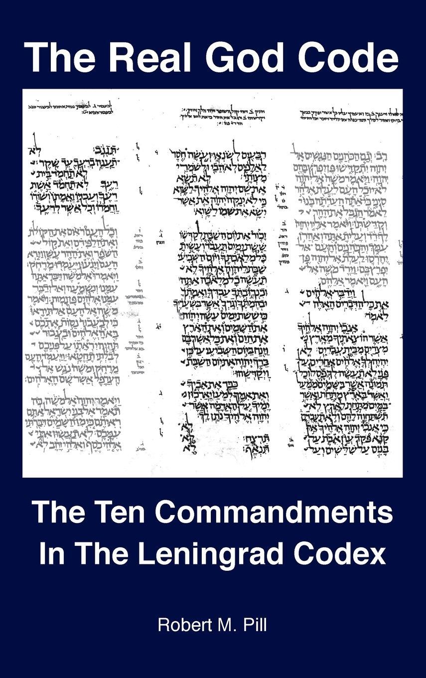 Cover: 9781737343523 | The Real God Code | The Ten Commandments In The Leningrad Codex | Pill