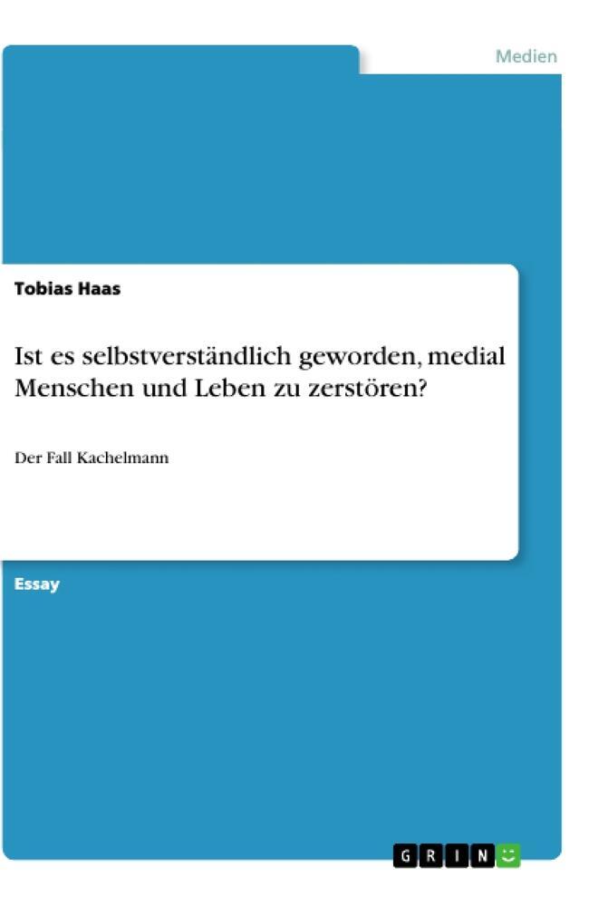 Cover: 9783668888111 | Ist es selbstverständlich geworden, medial Menschen und Leben zu...