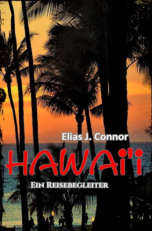 Cover: 9783758410185 | Hawai'i - Ein Reisebegleiter | DE | Elias J. Connor | Taschenbuch