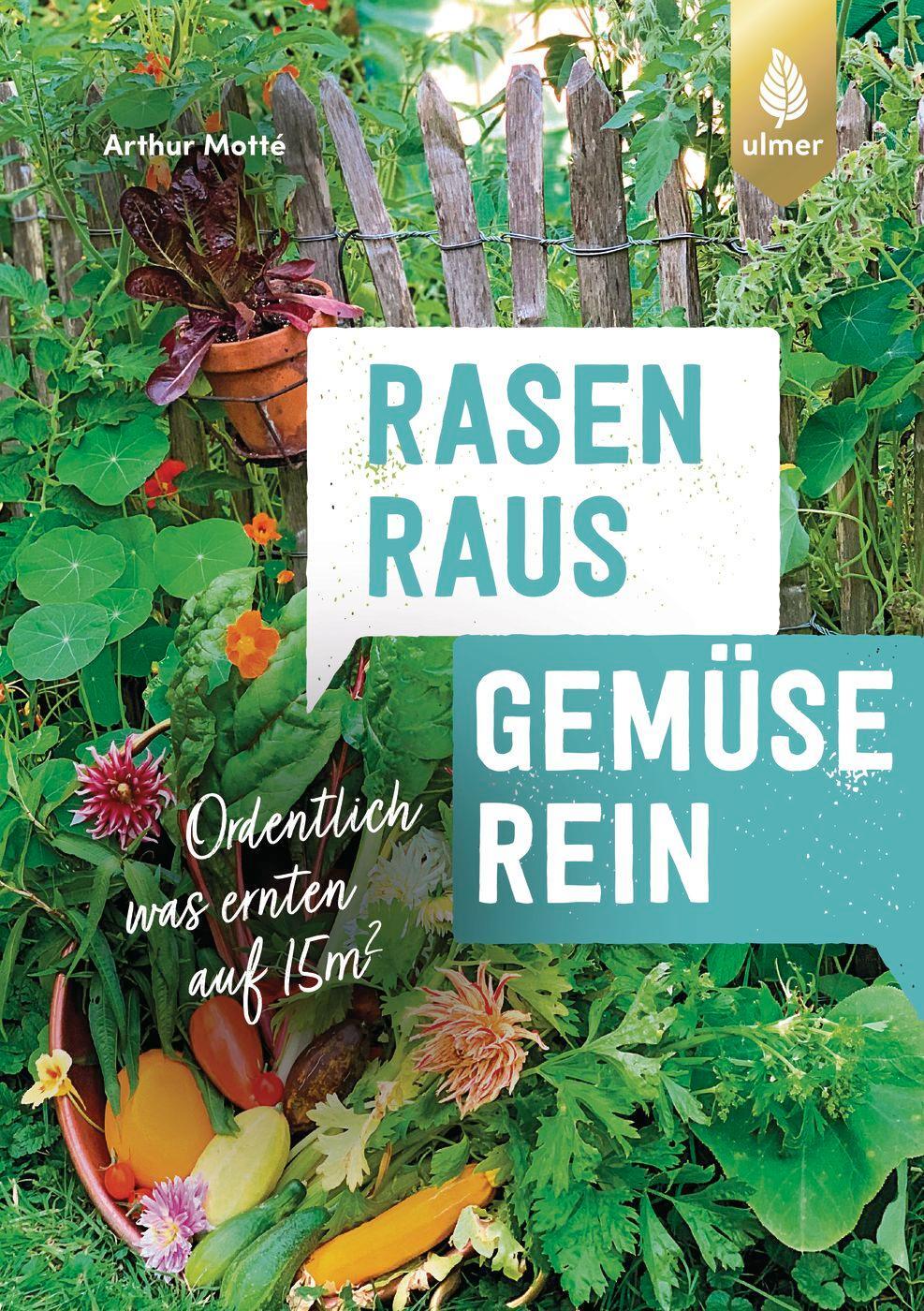 Cover: 9783818621070 | Rasen raus. Gemüse rein. | Ordentlich was ernten auf 15m² | Motté