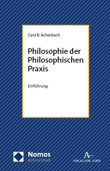 Cover: 9783756007295 | Philosophie der Philosophischen Praxis | Einführung | Achenbach | Buch