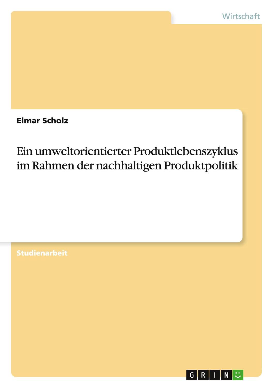 Cover: 9783668080171 | Ein umweltorientierter Produktlebenszyklus im Rahmen der...