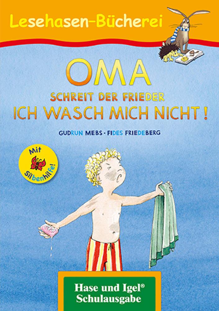 Cover: 9783863160470 | OMA, schreit der Frieder. ICH WASCH MICH NICHT! / Silbenhilfe | Mebs