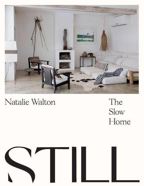 Cover: 9781743795705 | Still | The Slow Home | Natalie Walton | Buch | Englisch | 2020